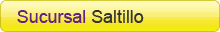 Sucursal Saltillo